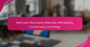 Bathroom Renovation Materials: Affordability, Functionality, and Design