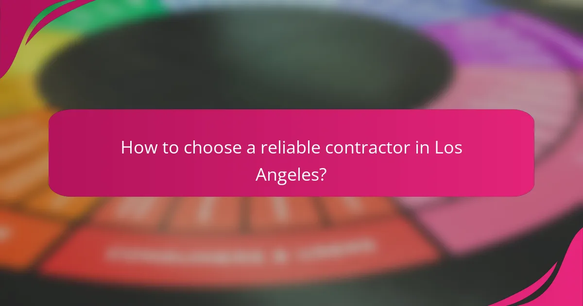 How to choose a reliable contractor in Los Angeles?