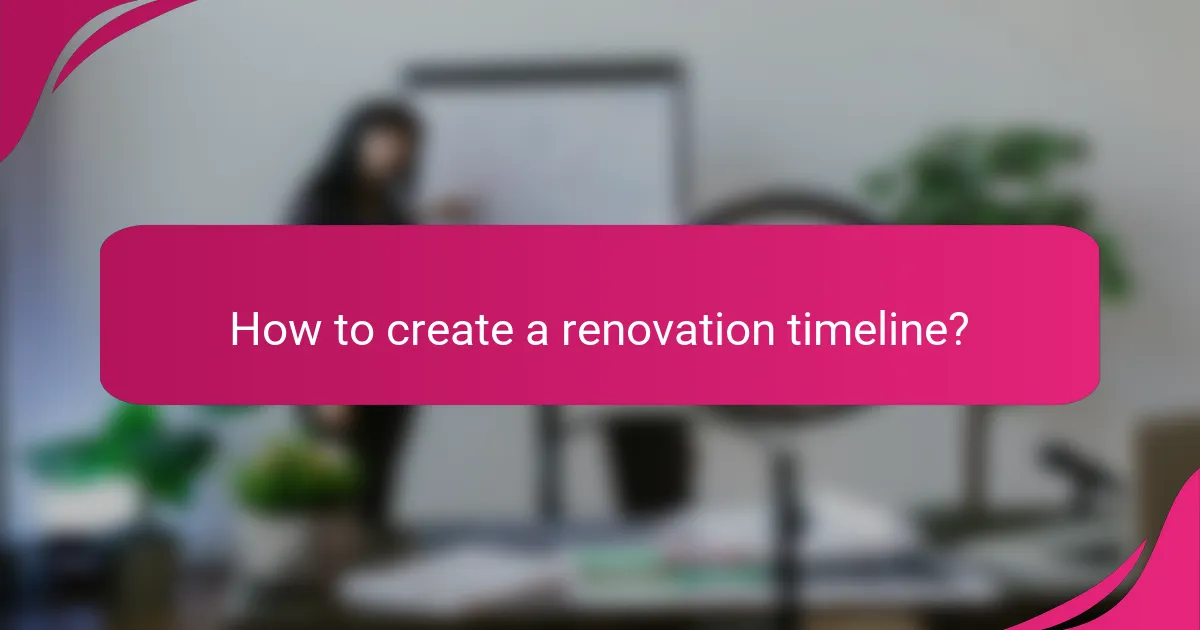 How to create a renovation timeline?