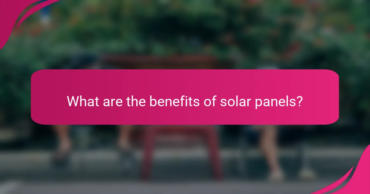 What are the benefits of solar panels?
