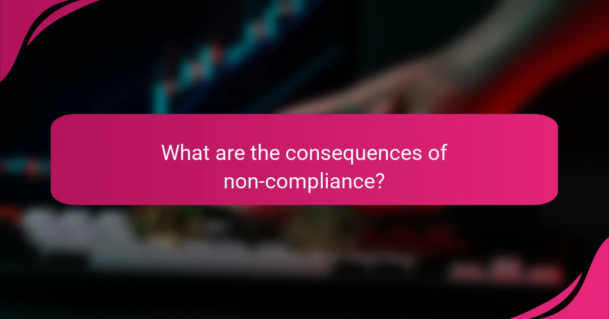 What are the consequences of non-compliance?