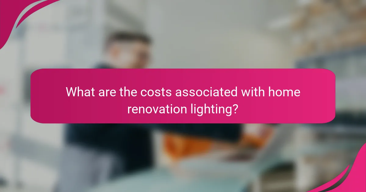 What are the costs associated with home renovation lighting?