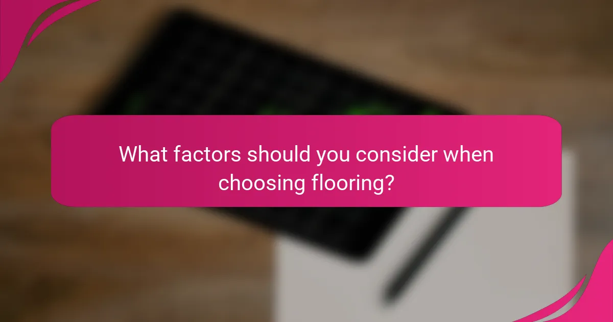 What factors should you consider when choosing flooring?