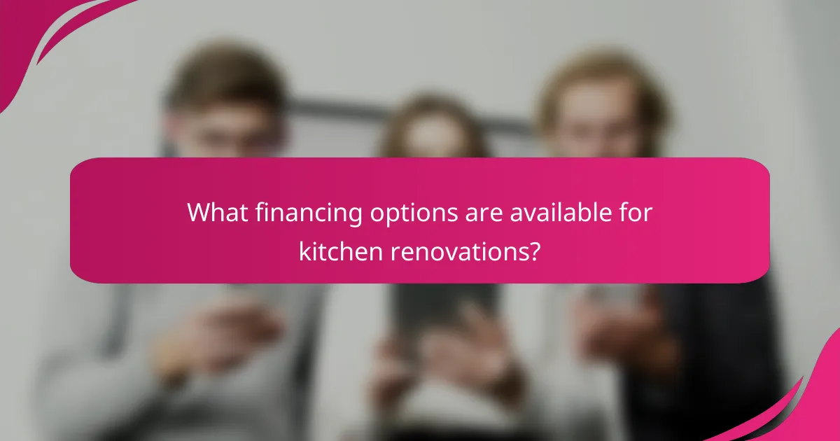 What financing options are available for kitchen renovations?