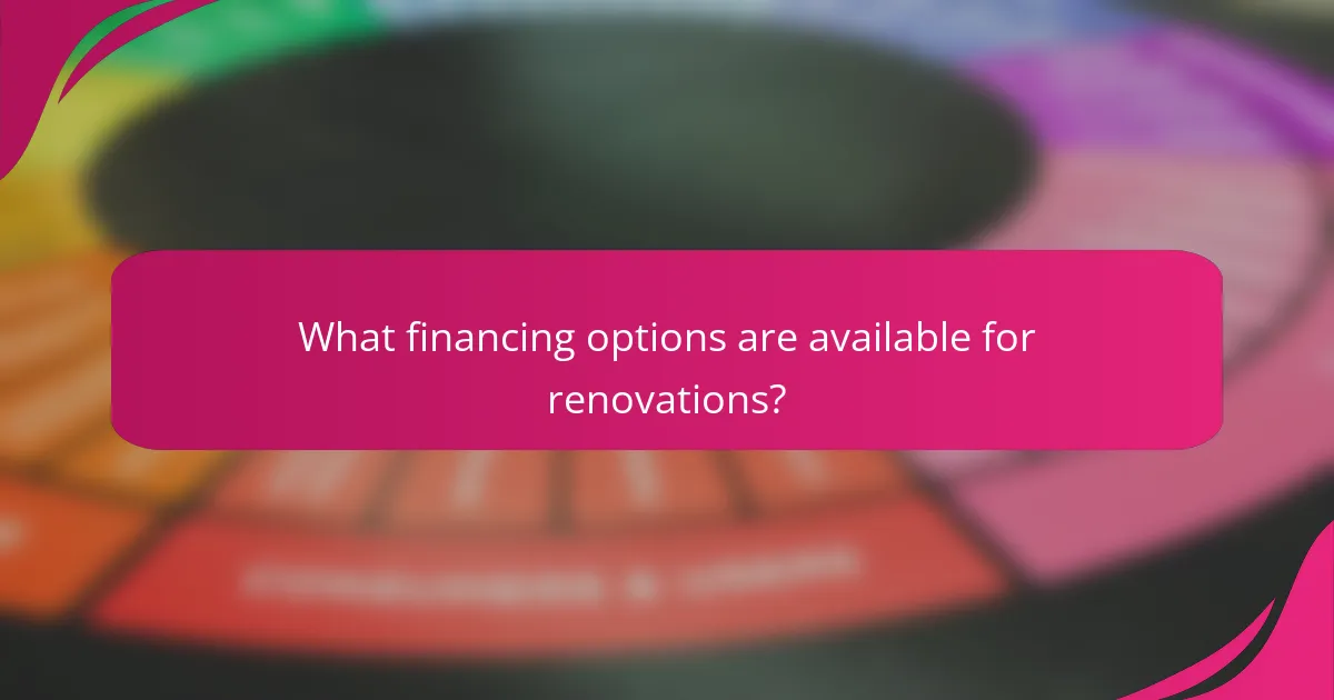 What financing options are available for renovations?